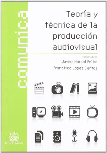 Teoría y técnica de la producción audiovisual