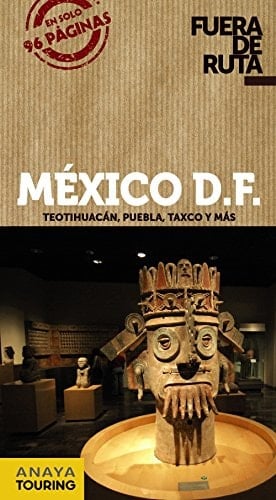 México D.F. Teotihuacán, Puebla, Taxco y más