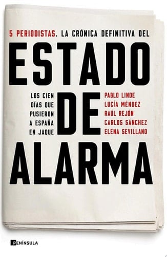 Estado de alarma Los cien días que pusieron a España en jaque