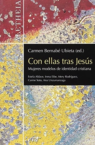 Con ellas tras jesús Mujeres modelos de identidad cristiana