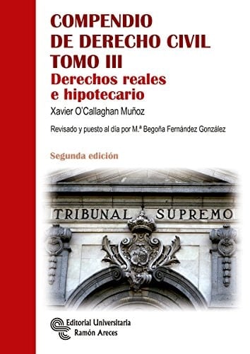 Compendio de derecho civil Derechos reales e hipotecario. T. III