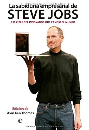 La Sabiduría empresarial de Steve Jobs 250 citas del innovador que cambió el mundo