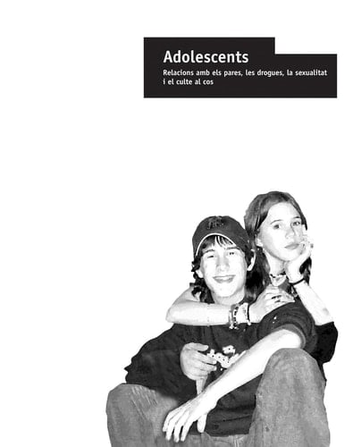 Adolescents - Relacions amb els pares, les drogues, la sexualitat i el culte al cos