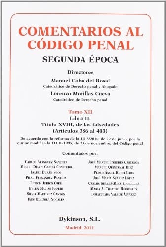 Comentarios al código penal segunda época. Libro II : Título XVIII, de las falsedades (Artículos del 386 al 403)