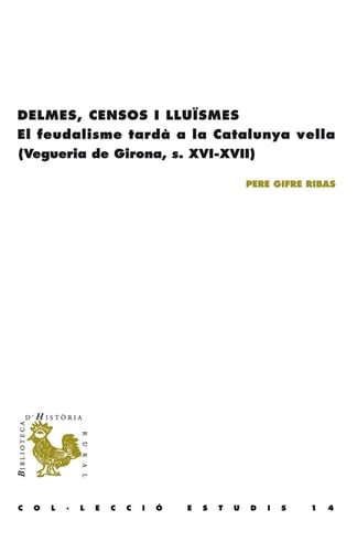 Delmes, censos i lluïsmes - El feudalisme tardà a la Catalunya Vella (Vegueria de Girona, s. XVI-XVII)