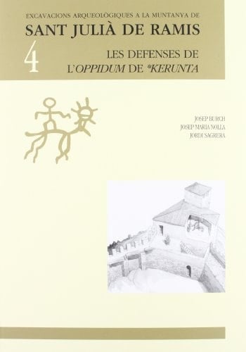 Excavacions arquelògiques a la muntanya de Sant Julià de Ramis Les defenses de l'oppidum de Kerunta