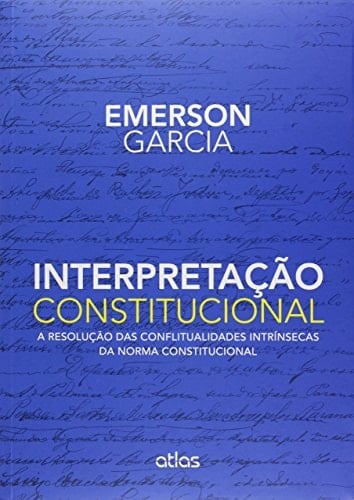 Interpretação Constitucional A Resolução Das Conflitualidades Intrínsecas da Norma Constitucional