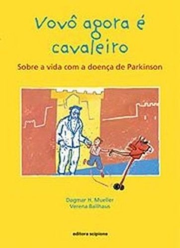 Vov™ Agora Ž Cavaleiro - Sobre a Vida com a Doena de Parkinson