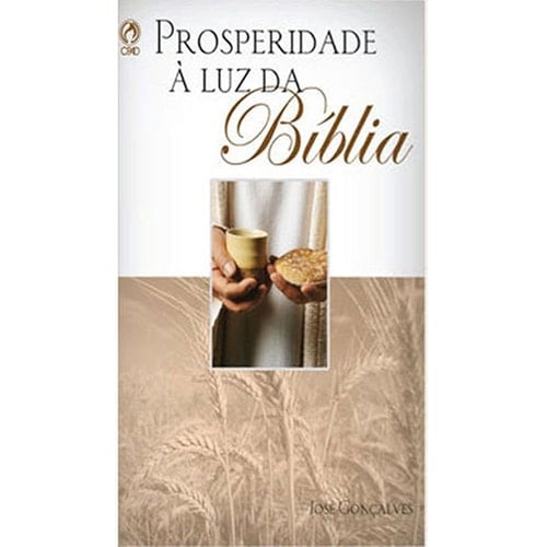 A Prosperidade á Luz da Biblia