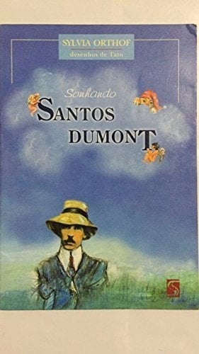 Sonhando Santos Dumont