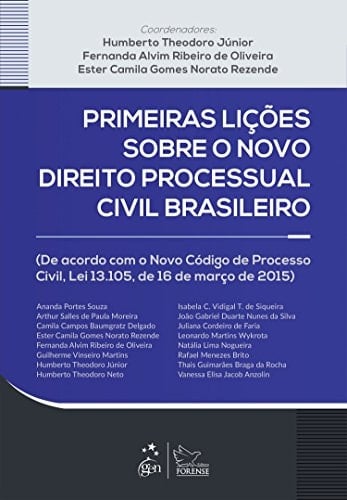 Primeiras lições sobre o novo direito processual civil brasileiro (de acordo com o Novo Código de processo civil, Lei 13,105, de 16 de março de 2015)