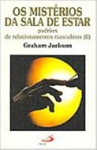 Os mistérios da sala de estar padrões de relacionamentos masculinos, II.