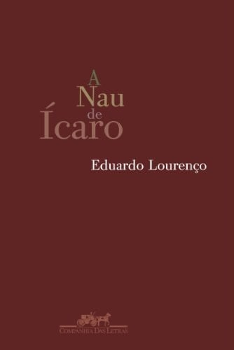 A Nau de Ícaro e Imagem e Miragem da Lusofonia (Em Portuguese do Brasil)