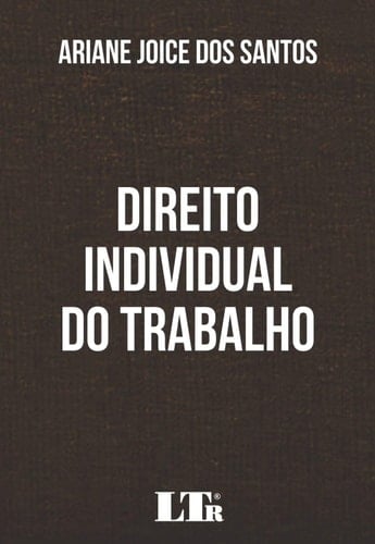 Direito individual do trabalho com apontamentos da Reforma Trabalhista (Lei n. 13,467/2017) e Medida Provisória n. 808/2017 (vigência encerrada)