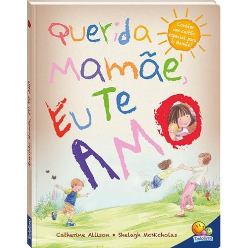 QUERIDA MAMÃE, EU TE AMO!
