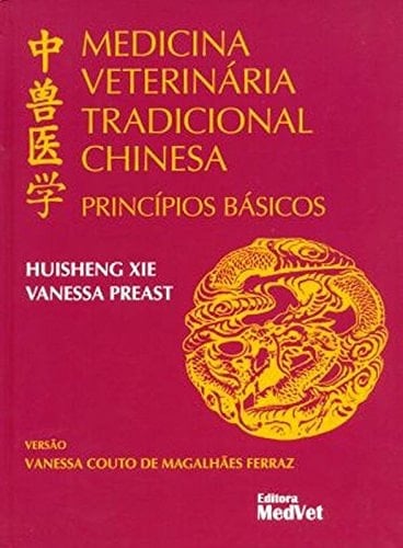 Medicina Veterinária Tradicional Chinesa. Princípios Básicos