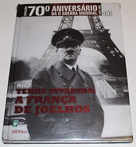 1940 terra invadida a franca de joelho de abril pela abri Ed