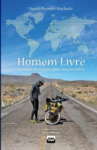 Homem Livre: Ao Redor Do Mundo Sobre Uma Bicicleta