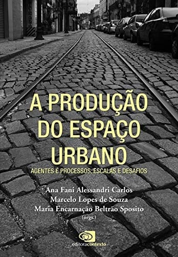 A produção do espaço urbano agentes e processos, escalas e desafios