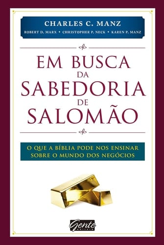 Em busca da sabedoria de Salomão - O que a Bíblia pode nos ensinar sobre o mundo dos negócios