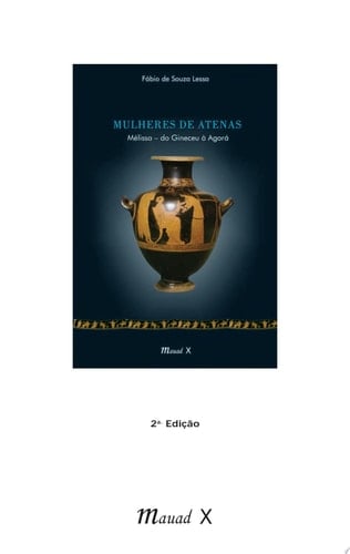 Mulheres de Atenas – Mélissa – do Gineceu à Agorá