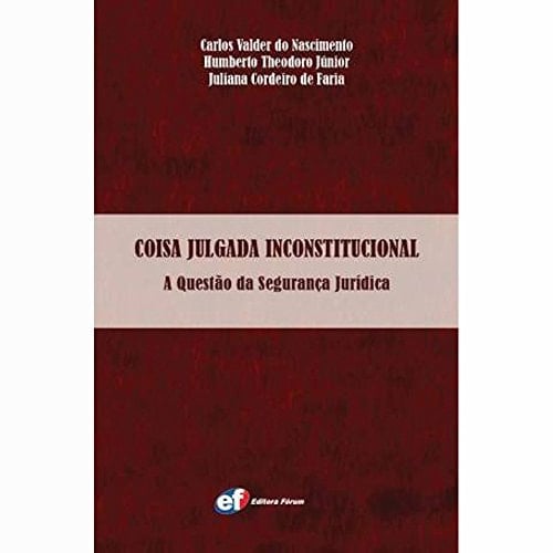 Coisa julgada inconstitucional: A questão da segurança jurídica