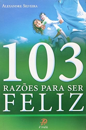 103 Razoes Para Ser Feliz