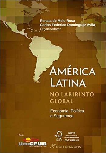 América Latina no labirinto global economia, política e segurança