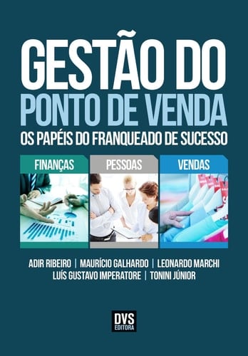 Gestão do Ponto de Venda - Os papéis do franqueado de sucesso