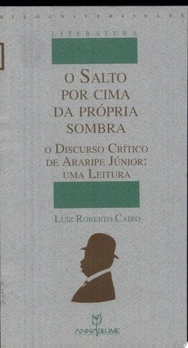 O salto por cima da própria sombra o discurso crítico de Araripe Júnior : uma leitura