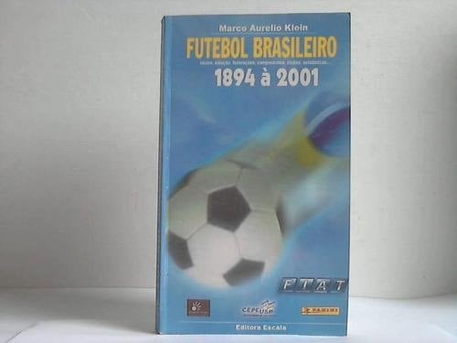 Futebol Brasileiro 1894 a 2001