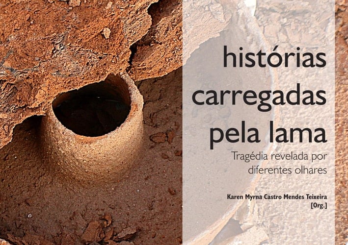 HISTÓRIAS CARREGADAS PELA LAMA Tragédia revelada por diferentes olhares