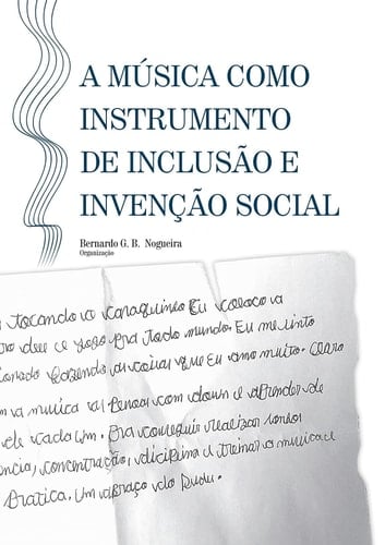 A MÚSICA COMO INSTRUMENTO DE INCLUSÃO E INVENÇÃO SOCIAL