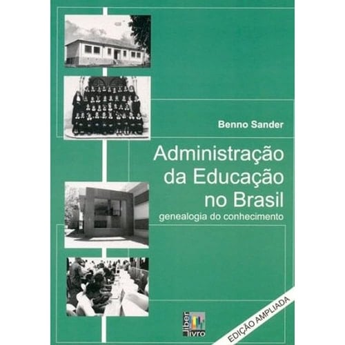 Administração da Educação no Brasil genealogia do conhecimento