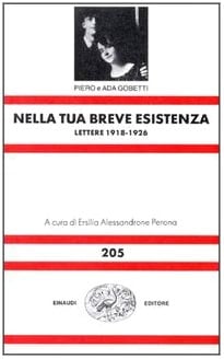 Nella tua breve esistenza: Lettere, 1918-1926 (Nuova universale Einaudi) (Italian Edition)