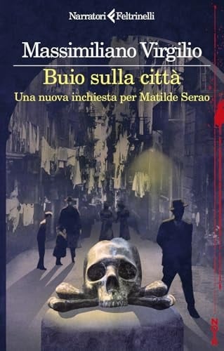 Buio Sulla Città. Una Nuova Inchiesta Per Matilde Serao