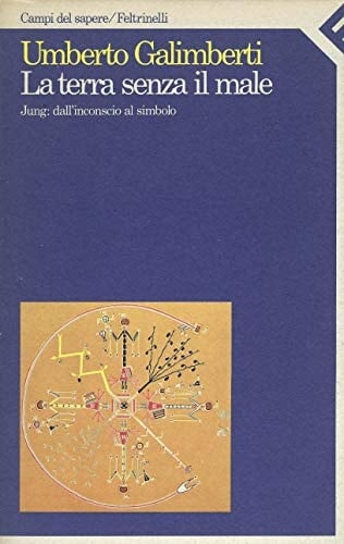 La terra senza il male: Jung, dall'inconscio al simbolo (Campi del sapere)