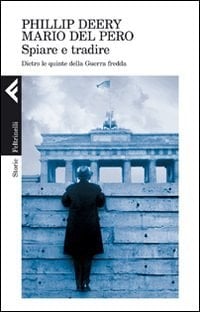 Spiare e tradire dietro le quinte della guerra fredda