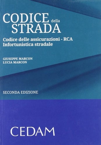 Codice della strada. Codice delle assicurazioni. RCA. Infortunistica stradale