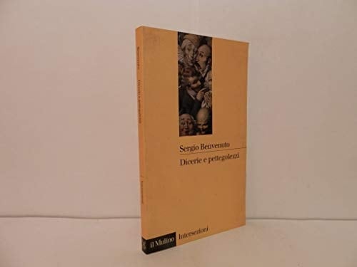 Dicerie e pettegolezzi perché crediamo in quello che ci raccontano