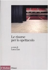 Le risorse per lo spettacolo trasparenza, accountability ed efficacia della spesa pubblica nello spettacolo