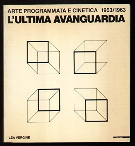 Arte programmata e cinetica, 1953-1963: L'ultima avanguardia (Italian Edition)