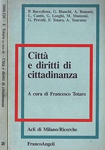Città e diritti di cittadinanza Convegno "Citta e dirith di cittadinanza:oltre le diseguaglianze per una convivenza solidale" : Papers