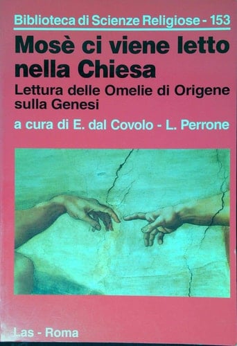 Mosè ci viene letto nella chiesa lettura delle Omelie di Origene sulla Genesi
