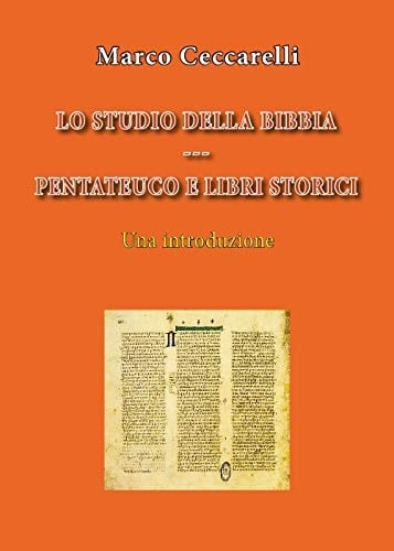 Lo studio della Bibbia. Pentateuco e libri storici. Una introduzione