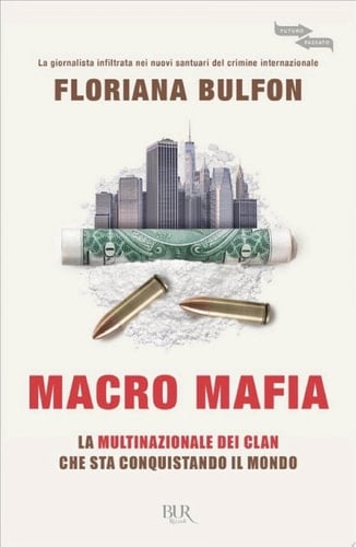 Macro mafia La nuova mafia internazionale che sta conquistando il mondo