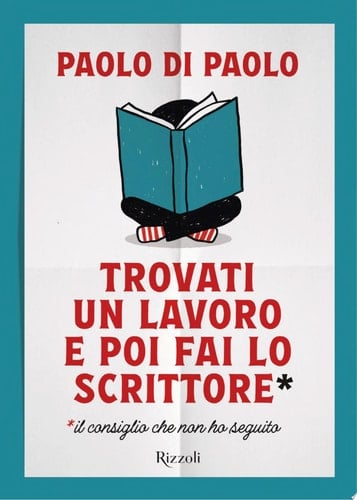 Trovati un lavoro e poi fai lo scrittore