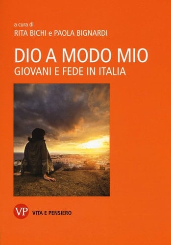 Dio a modo mio giovani e fede in Italia