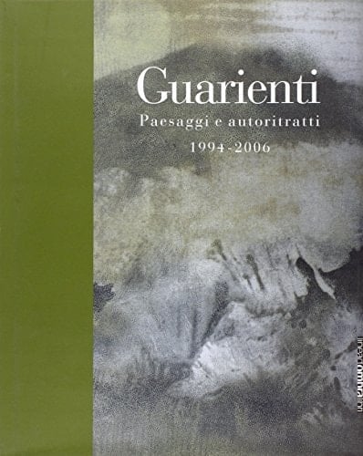 Guarienti paesaggi e autoritratti, 1994-2006