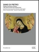 Sano di Pietro qualità, devozione e pratica nella pittura senese del Quattrocento : giornate di studio nel sesto centenario della nascita : 5 dicembre 2005, Siena, aula magna dell'Accademia dei fisiocritici, 6 dicembre 2005, Asciano, sala convegni del Museo Cassioli